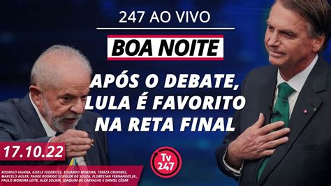 Boa Noite Ap S O Debate Lula Favorito Na Reta Final