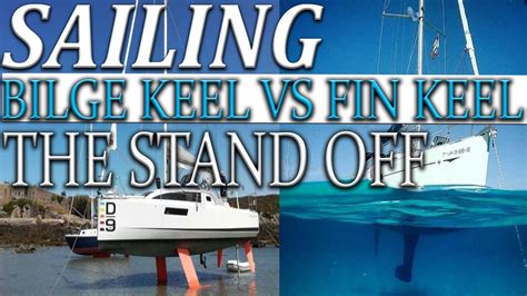 Sailing Bilge Keel Vs Fin Keel What Is Best For You Youtube