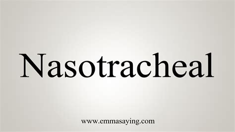 How To Say Nasotracheal YouTube