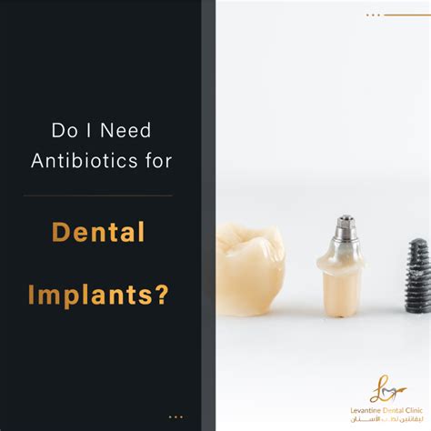 Do I Need Antibiotics For Dental Implants