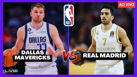 Real Madrid X Dallas Mavericks Ao Vivo L Nba Pr Temporada Luka