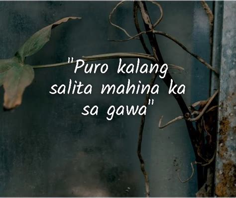 Puro Kalang Salita Mahina Ka Sa Gawa Tagalog Sad Love Quotes