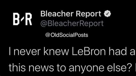 Bleacher Report S Twitter Account Used To Treat Lebron James A Lot Differently In 2010