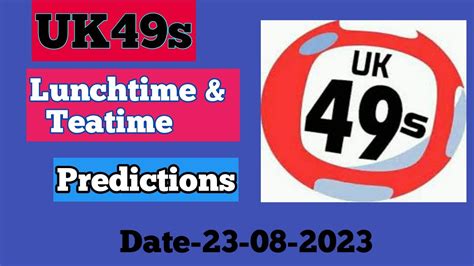 Uk49s Lunchtime Teatime Prediction 23 08 2023 UK 49 23 August