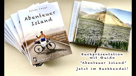 Abenteuer Island Buchpr Sentation Mit Guido Lange Youtube