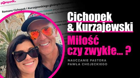 Cichopek Kurzajewski Miłość czy zwykłe Pastor Paweł Chojecki