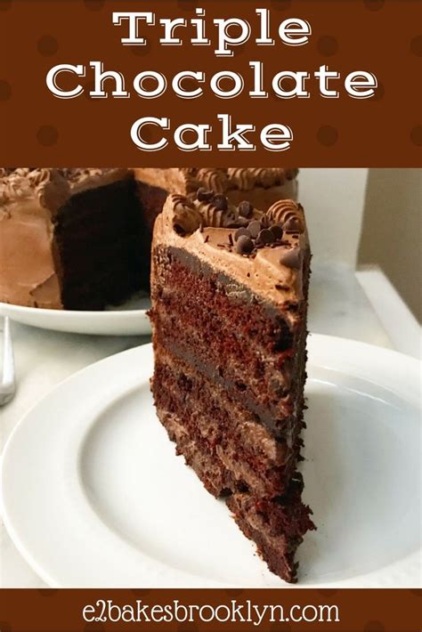 Triple Chocolate Cake Triple Chocolate Cake Decadent Chocolate Cake Decadent Cakes