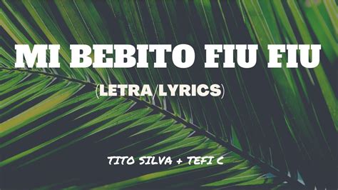 Tito Silva Tefi C Mi Bebito Fiu Fiu Letralyrics Tiktok Eres Mi