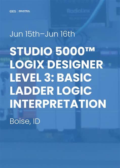 Studio 5000 Logix Designer Level 3 Basic Ladder Logic Interpretation