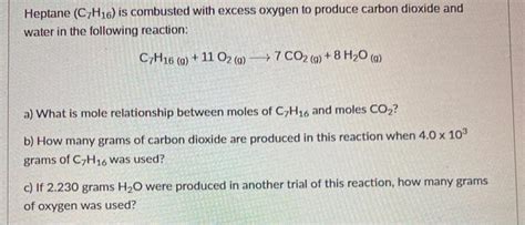 Solved Heptane C H Is Combusted With Excess Oxygen To Chegg