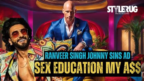 Explained Ranveer Singh Johnny Sins Ad Stylerug Youtube