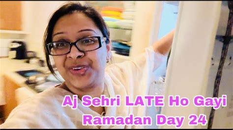 Ramadan Day 24 Sehri To Iftar Night Routine Daily Vlog 668