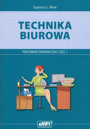 Technika Biurowa Cz Pracownia Ekonomiczna Podr Cznik Z Wiczeniami