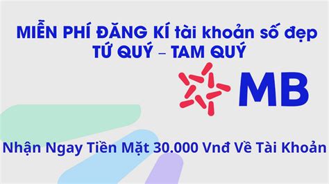 Thảo Luận Mở Tài Khoản Mbbank Tại Nhà Và Nhận 30k Tiền Mặt Về Tài