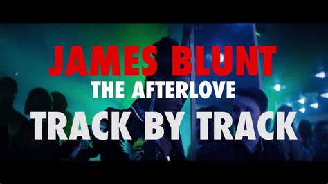 James Blunt The Afterlove Track By Track Part James Blunt