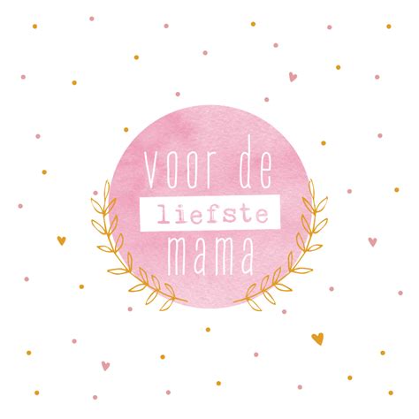 Moederdag Voor De Liefste Mama Stippen Kaartje Go