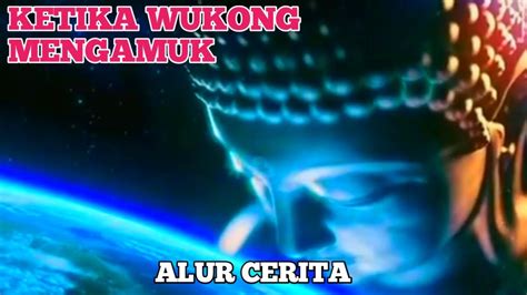 Sun Wukong Melawan Buddha Full Power Alur Cerita Film Journey To The