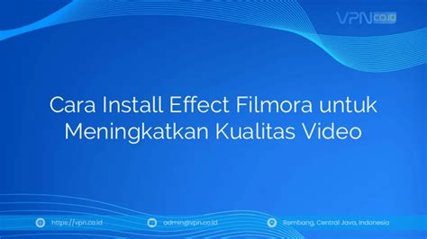 Cara Install Effect Filmora Untuk Meningkatkan Kualitas Video Id