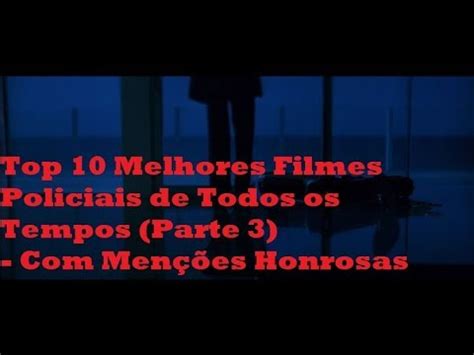 Top 10 Melhores Filmes Policiais De Todos Os Tempos Parte 3