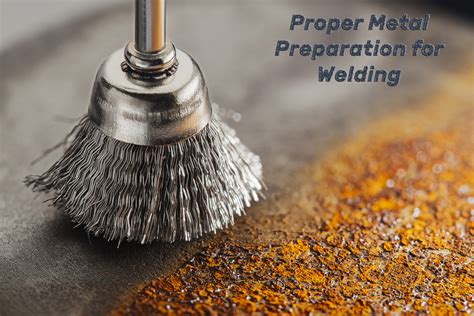 How To Ensure The Proper Metal Preparation For Welding Muggy Weld