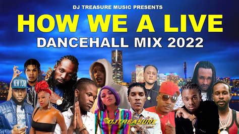 Dancehall Mix April 2022 Dj Treasure How We A Live Dancehall Mix