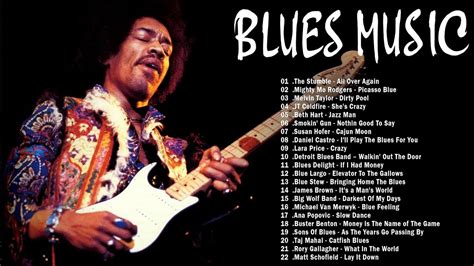 Top 100 Blues Music Best Of Slow Blues Blues Ballads Greatest Blues Songs Playlist Youtube