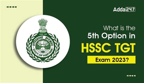 What Is The 5th Option In HSSC TGT Exam 2023