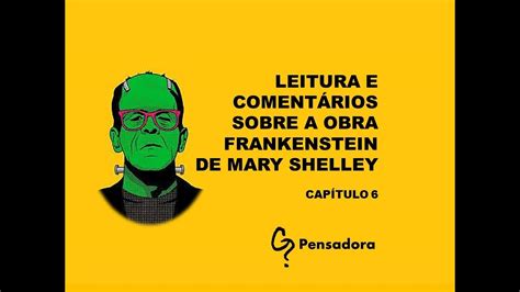 Leitura E Coment Rio Da Obra Frankenstein De Mary Shelley Cap Tulo