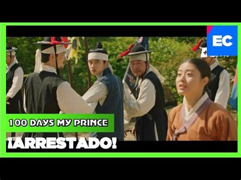 100 Days My Prince SUB Español EL PRÍNCIPE ES ARRESTADO Doramas