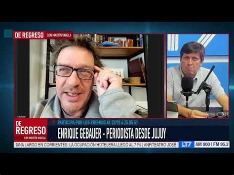 Crisis En Jujuy Charlamos Con El Periodista Enrique Gebauer YouTube