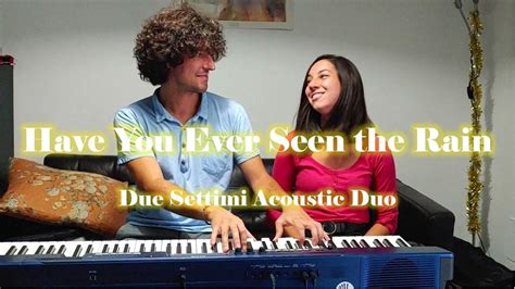 Have You Ever Seen The Rain Acoustic Duo Cover Youtube