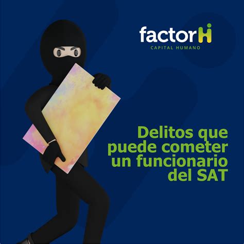 Estos Son Los Delitos Que Puede Cometer Un Funcionario Del Sat