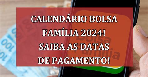 Calendário Bolsa Família 2024 Saiba As Datas De Pagamento Jornal Dia