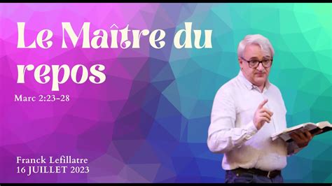 Le Maître du repos Franck Lefillatre 16 07 2023 YouTube