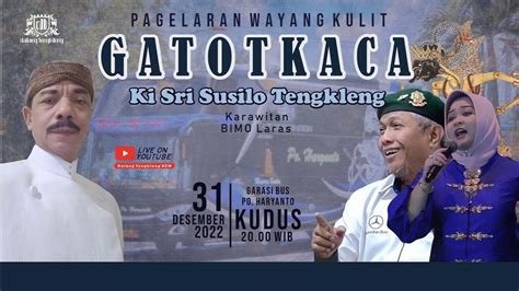 Live Wayang Kulit Lakon GATUTKACA Ki Sri Susilo Tengkleng YouTube