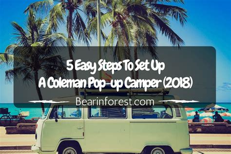 RV Camping: 5 Easy Steps To Set Up A Coleman Pop-up Camper (2019)