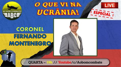 Live O Que Vi Na Ucr Nia Coronel Fernando Montenegro Youtube