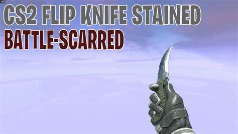 Flip Knife Stained Battle Scarred Cs Skin Showcase Youtube