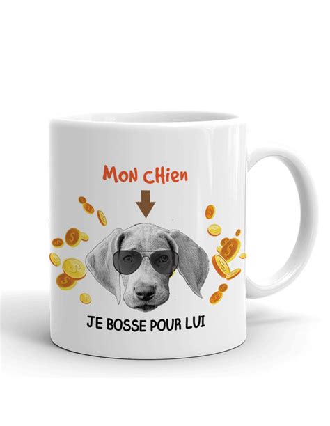 Tasse Mug Chien Humour Mon Chien Je Bosse Pour Lui Humour Animaux