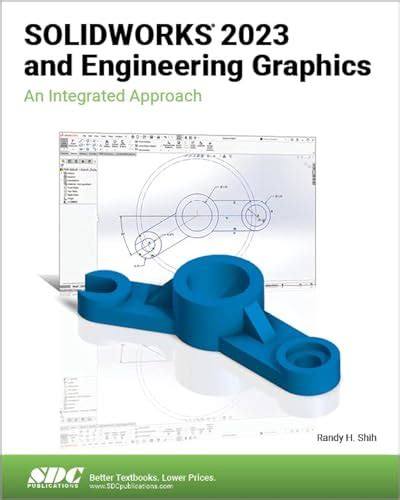 SOLIDWORKS 2023 And Engineering Graphics An Integrated Approach Shih