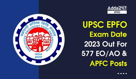 UPSC EPFO Exam Date 2023 Out For 577 EO AO And APFC Posts