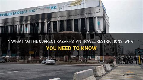 Navigating The Current Kazakhstan Travel Restrictions What You Need To