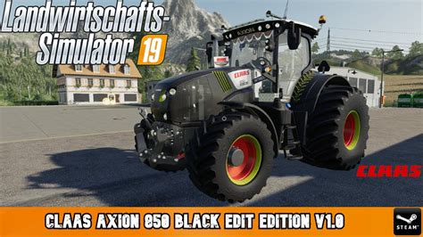 LS 19 Modvorstellung Claas Axion 850 Black Edit Edition V1 0Pc LS19