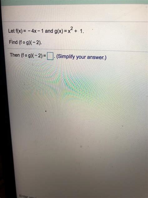 Solved Let F X 4x 1 And G X X² 1 Find Fog 2