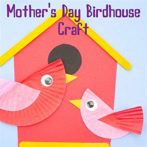 Mother's Day Bird House Craft - Messy Little Monster