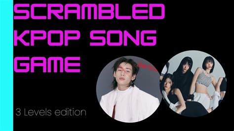 Guess The Scrambled Kpop Song 3 Levels Edition YouTube