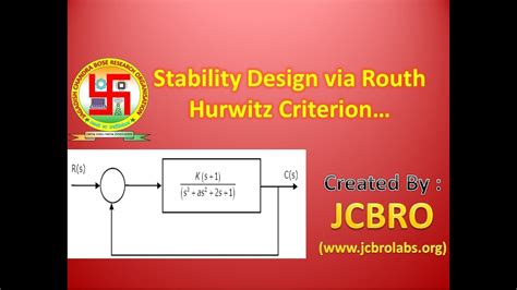 Stability Design Of Closed Loop Systems Using Routh Hurwitz Criterion