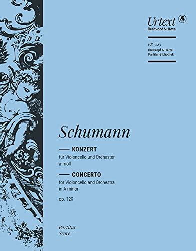 Schumann Cello Concerto In A Minor Op 129 By Robert Schumann Goodreads