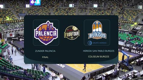 Final Four Leb Oro Zunder Palencia Hereda San Pablo Burgos