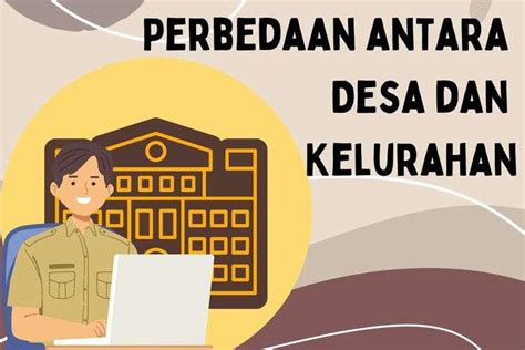 1 Mengapa Desa Dan Kelurahan Perlu Dibedakan Pengertian Dan